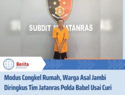 Modus Congkel Rumah, Warga Asal Jambi Diringkus Tim Jatanras Polda Babel Usai Curi Handphone dan Uang