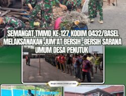 Wujudkan Kemanunggalan TNI-Rakyat, Satgas TMMD 127 Kodim 0432/Basel Gelar Jumat Bersih di Desa Penutuk